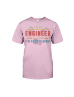 I'm an Engineer I'm Always Right - Engineer Classic T-Shirt